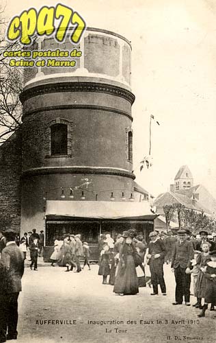 Aufferville - Inauguration des Eaux le 3 Avril 1910 - La Tour