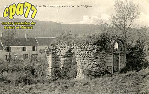 Bagneaux Sur Loing - Environs de Nemours - Glandelles - Ancienne Chapelle