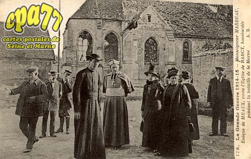Barcy - La Grande Guerre 1914-15 - Monseigneur Marbeau, vque de Meaux, visite l'glise de Barcy, bombarde pendant la bataille de la Marne
