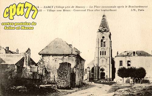 Barcy - Guerre de 1914 - La Place communale après le bombardement