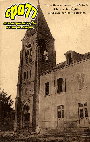 Barcy - Clocher de l'Eglise bombardé par les Allemands