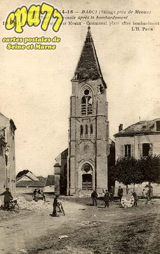 Barcy - Guerre de 1914-15 - La Place communale aprs le bombardement