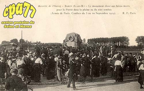 Barcy - La Guerre 1914-15 - Bataille de l'Ourcq - Le monument lev aux hros morts pour la Patrie dans la plaine o ils sont tombs (Arme de Paris. Combats du 5 au 10 Septembre 1914)