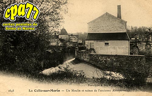 La Celle Sur Morin - Un Moulin et ruines de l'ancienne Abbaye