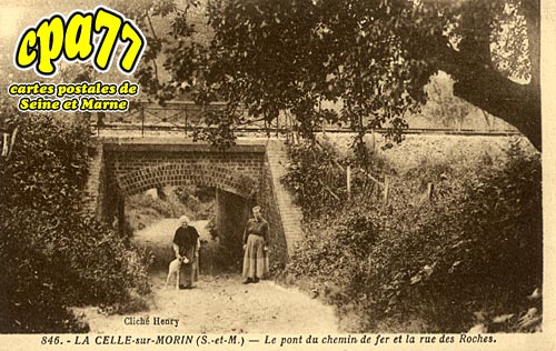 La Celle Sur Morin - Le Pont du chemin de fer et la rue des Roches