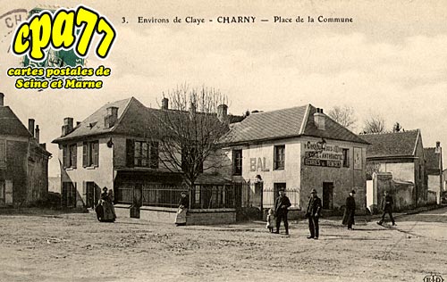 Charny - Environs de Claye - Place de la Commune