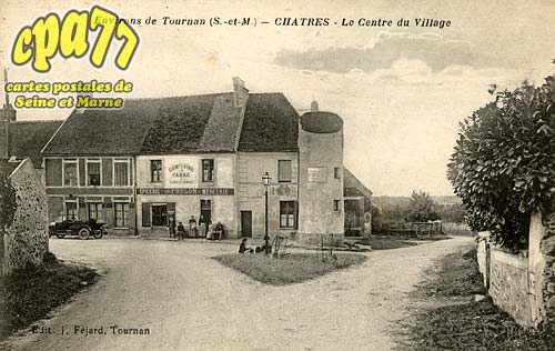 Chtres - Environs de Tournan (S.-et-M.) - Chtres - Le Centre du Village