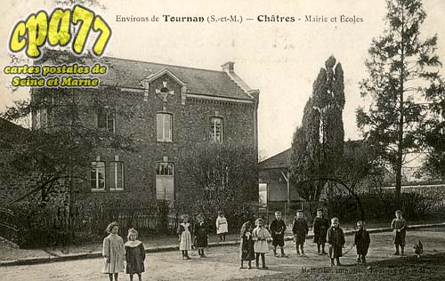 Chtres - Environs de Tournan (S.-et-M.) - Chtres - Mairie et Ecoles