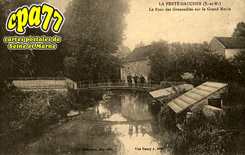 La Ferté Gaucher - Le Pont des Grenouilles sur le grand Morin