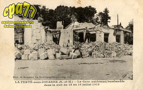 La Fert Sous Jouarre - La Gare (extrieure) bombarde dans la nuit du 15 au 16 juillet 1918