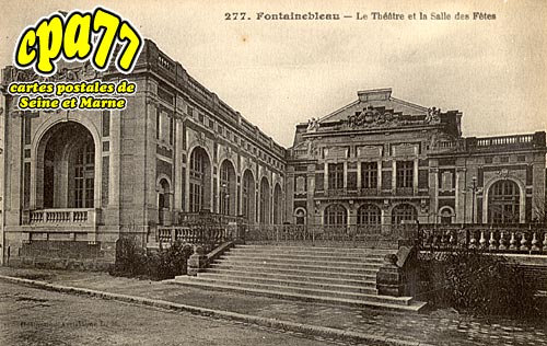 Fontainebleau - Le Thtre et la Salle des Ftes