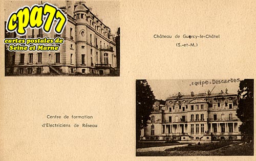 Gurcy Le Chtel - Le Chteau - Centre de formation d'Electriciens de Rseau