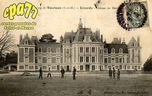 Liverdy En Brie - Environs de Tournan (S.-et-M.) - Liverdy - Chteau du Monceau