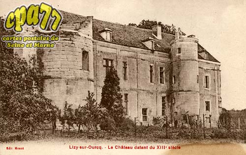 Lizy Sur Ourcq - Le Château datant du XIII°siècle