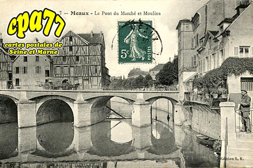 Meaux - Le Pont du March et Moulins