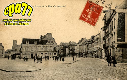 Meaux - La Place et la Rue du March