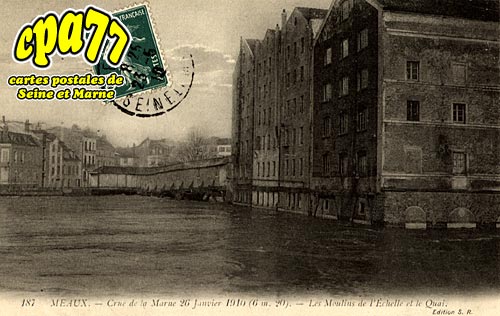 Meaux - Crue de la Marne 26 Janvier 1910 (6m20) - Les Moulins de l'Echelle et le Quai