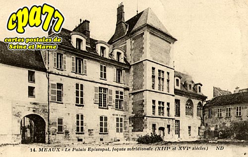 Meaux - Le Palais Episcopal, faade mridionale (XIIIe et XVIe sicle)