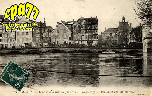 Meaux - Crue de la Marne 26 Janvier 1910 (6,20m) - Moulins et Pont du March