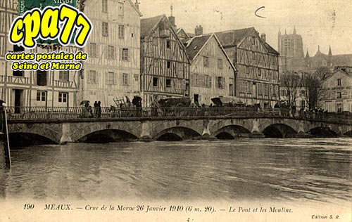 Meaux - Crue de la Marne 26 Janvier 1910 (6m20) - Le Pont et les Moulins