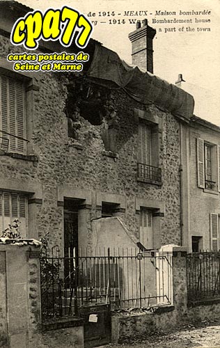 Meaux - Guerre de 1914 - Maison bombarde dans un faubourg