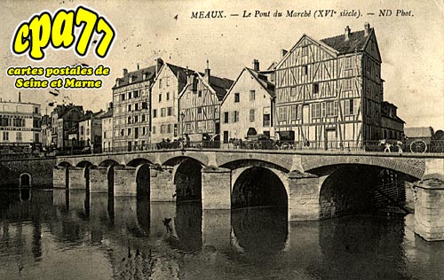 Meaux - Le Pont du March (XVIe sicle)
