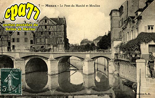 Meaux - Le Pont du March et Moulins