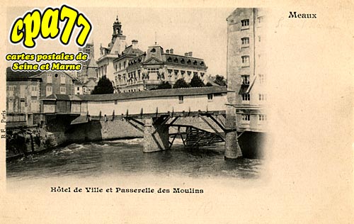 Meaux - Hôtel de Ville et Passerelle des Moulins