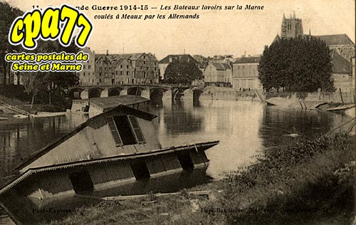 Meaux - Les Bateaux lavoirs sur la Marne couls par les Allemands
