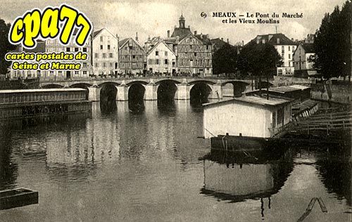 Meaux - Le Pont du March et les Vieux Moulins