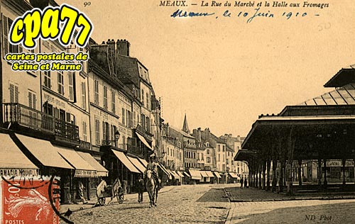 Meaux - La Rue du March et la Halle aux Fromages