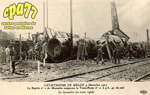 Melun - Catastrophe de Melun 4 Novembre 1913 - Le Rapide n2 de Marseille tamponne le Train-Poste n11  9h. 40 du soir - La locomotive du train rapide