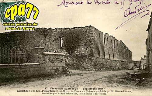 Montceaux Lès Provins - L'Invasion allemande - Septembre 1914 - La Ferme du Château, incendiée le 6 Septembre