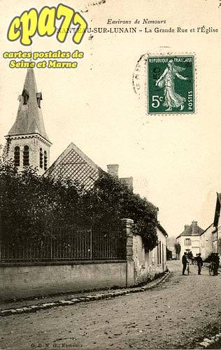 Nanteau Sur Lunain - Environs de Nemours - La Grande Rue et l'Eglise