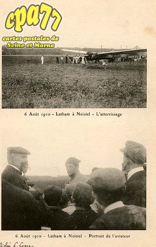 Noisiel - 6 Aot 1910 - Lathame  Noisiel - L'atterrissage - 6 Aot 1910 - Latham  Noisiel - Portrait de l'aviateur