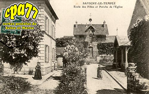 Savigny Le Temple - Ecole des Filles et Porche de l'Eglise