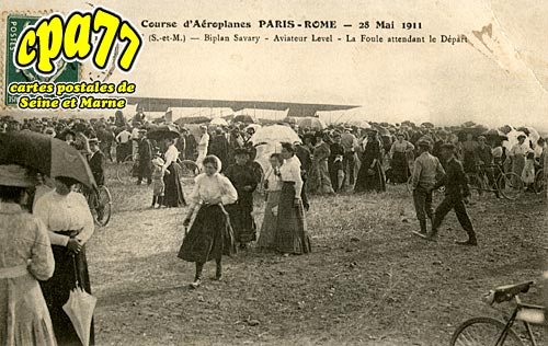 La Tombe - Course d'Aroplanes Paris-Rome - 28 Mai 1911 - Biplan Savary Aviateur Level - La Foule attend le Dpart