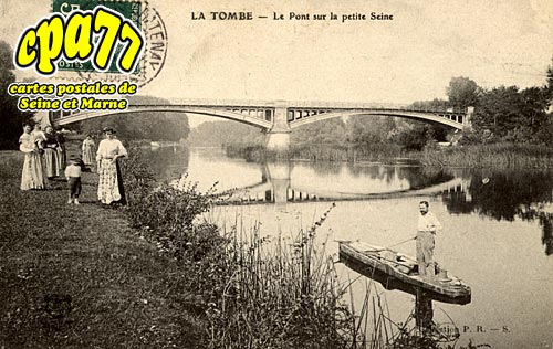 La Tombe - Le Pont sur la petite Seine