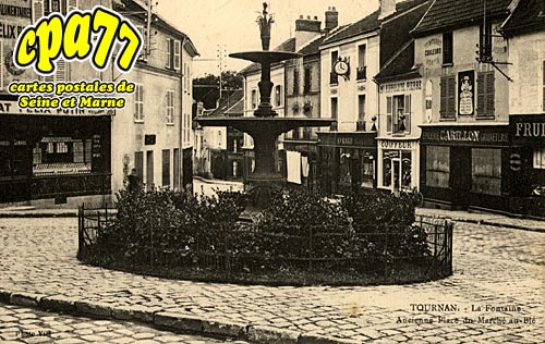 Tournan En Brie - La Fontaine - Ancienne Place du Marché au Blé