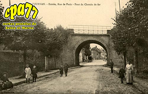 Tournan En Brie - Entrée, Rue de Paris - Pont du Chemin de fer