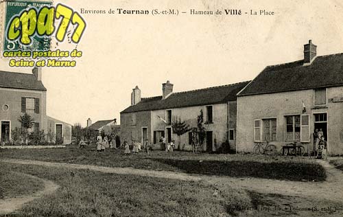 Tournan En Brie - Environs de Tournan (S.-et-M.) - Hameau de Villé - La Place