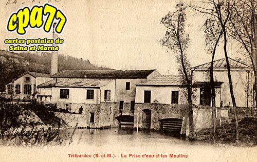 Trilbardou - La prise d'eau et les moulins