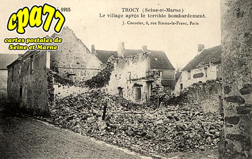 Trocy En Multien - La Guerre 1914-1915 - Le Village aprs le terrible bombardement