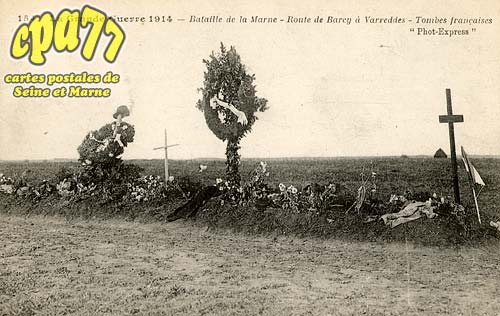 Varreddes - La Grande Guerre 1914-1915 - Bataille de la Marne - route de Barcy  Varreddes -Tombes franaises