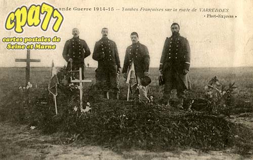 Varreddes - La Grande Guerre 1914-15 - Tombes Franaises sur la route de Varreddes
