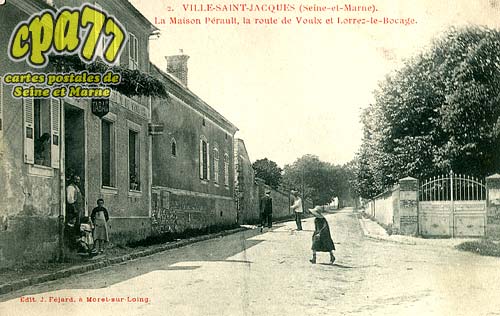 Ville St Jacques - La Maison Prault, la route de Voulx et Lorrez-le-Bocage