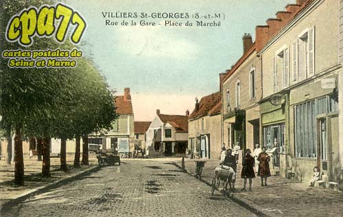 Villiers St Georges - Rue de la Gare - Place du March