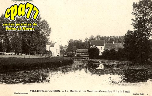 Villiers Sur Morin - Le Morin et les Moulins Alexandre et de la Sault