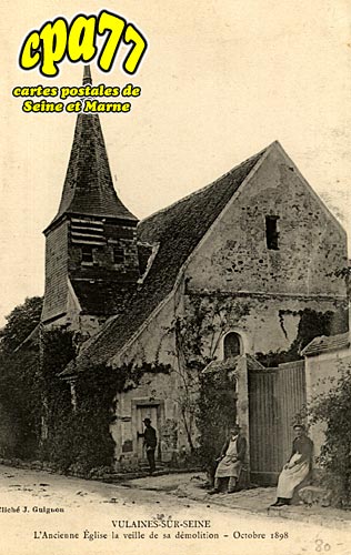 Vulaines Sur Seine - L'Ancienne Eglise la veille de sa dmolition - Octobre 1898