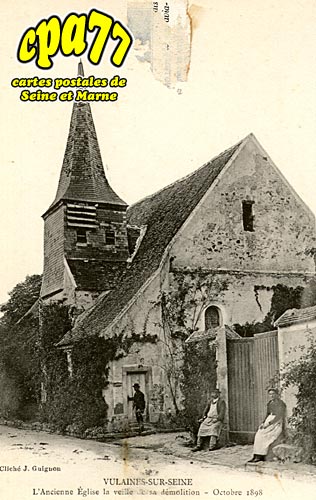 Vulaines Sur Seine - L'Ancienne Eglise la veille de sa dmolition - Octobre 1898 (en l'tat)